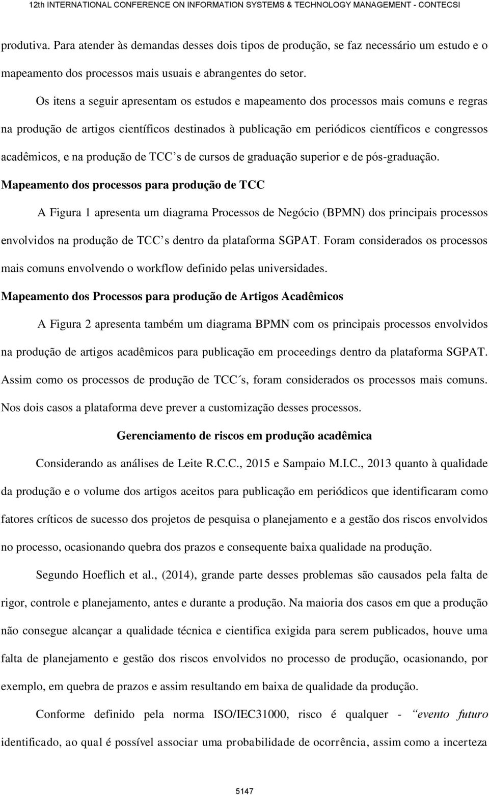 na produção de TCC s de cursos de graduação superior e de pós-graduação.