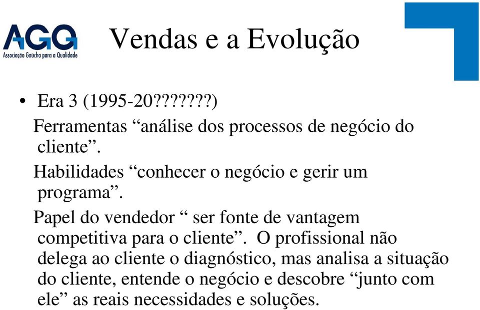 Papel do vendedor ser fonte de vantagem competitiva para o cliente.