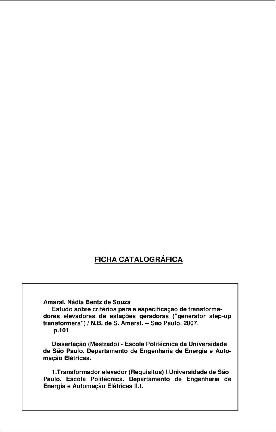 101 Dissertação (Mestrado) - Escola Politécnica da Universidade de São Paulo.