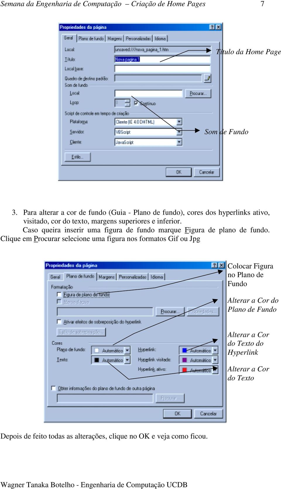 Caso queira inserir uma figura de fundo marque Figura de plano de fundo.