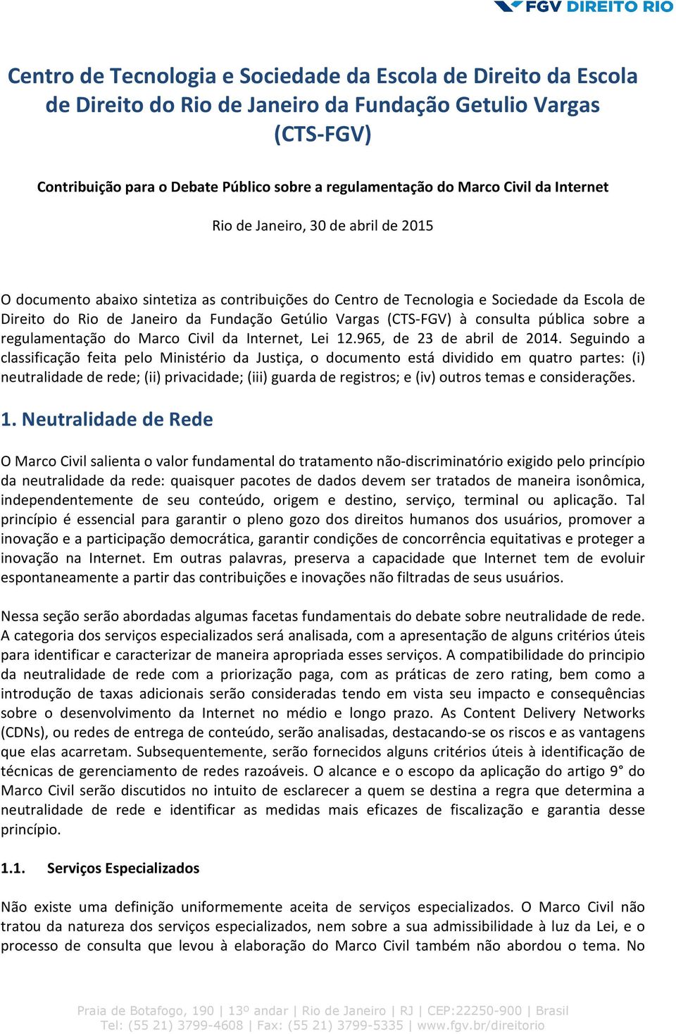 Vargas (CTS-FGV) à consulta pública sobre a regulamentação do Marco Civil da Internet, Lei 12.965, de 23 de abril de 2014.