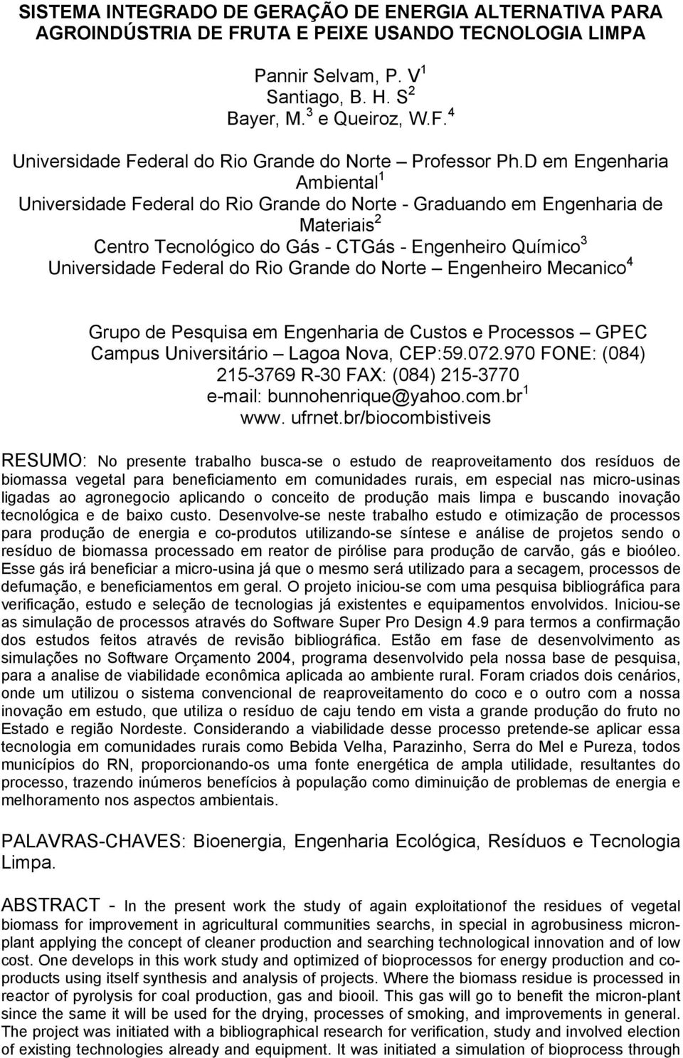 Grande do Norte Engenheiro Mecanico 4 Grupo de Pesquisa em Engenharia de Custos e Processos GPEC Campus Universitário Lagoa Nova, CEP:59.072.
