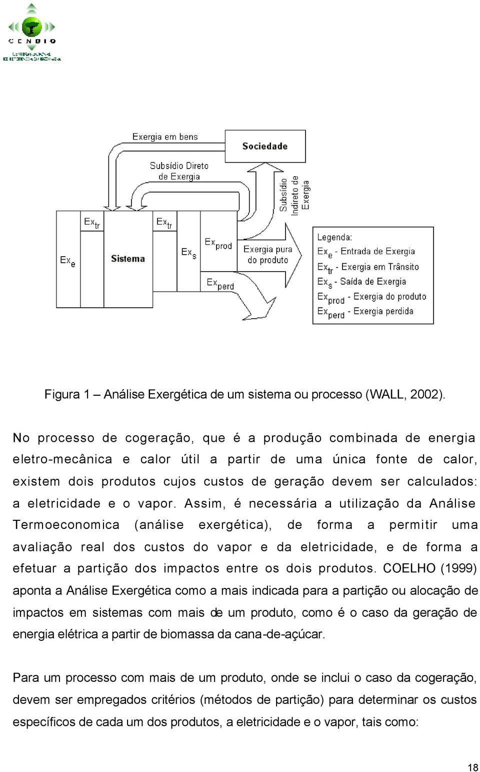 a eletricidade e o vapor.