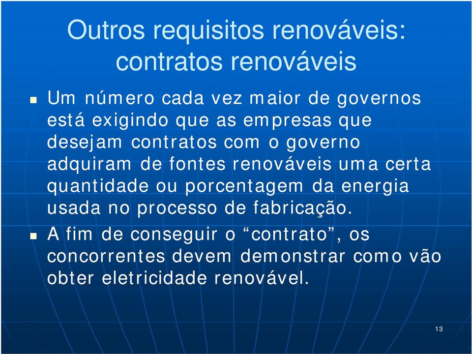 uma certa quantidade ou porcentagem da energia usada no processo de fabricação.