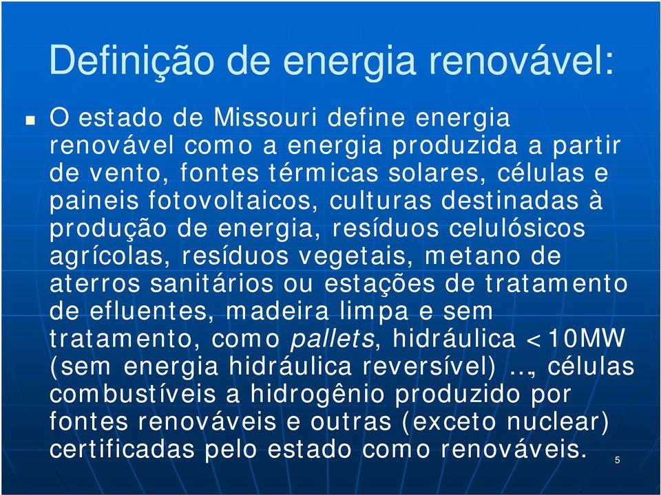 de aterros sanitários ou estações de tratamento de efluentes, madeira limpa e sem tratamento, como pallets,, hidráulica <10MW (sem energia