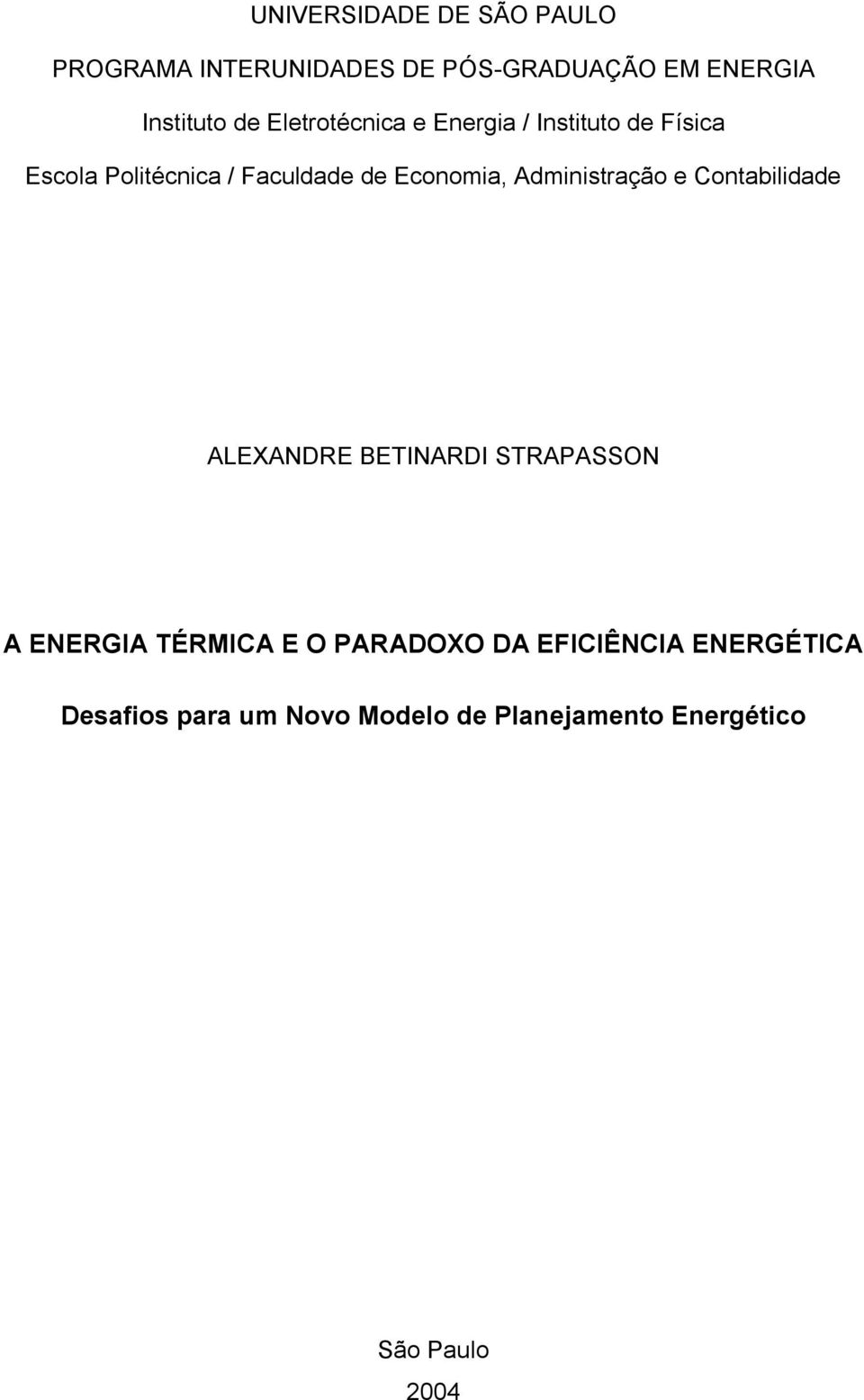 Administração e Contabilidade ALEXANDRE BETINARDI STRAPASSON A ENERGIA TÉRMICA E O PARADOXO