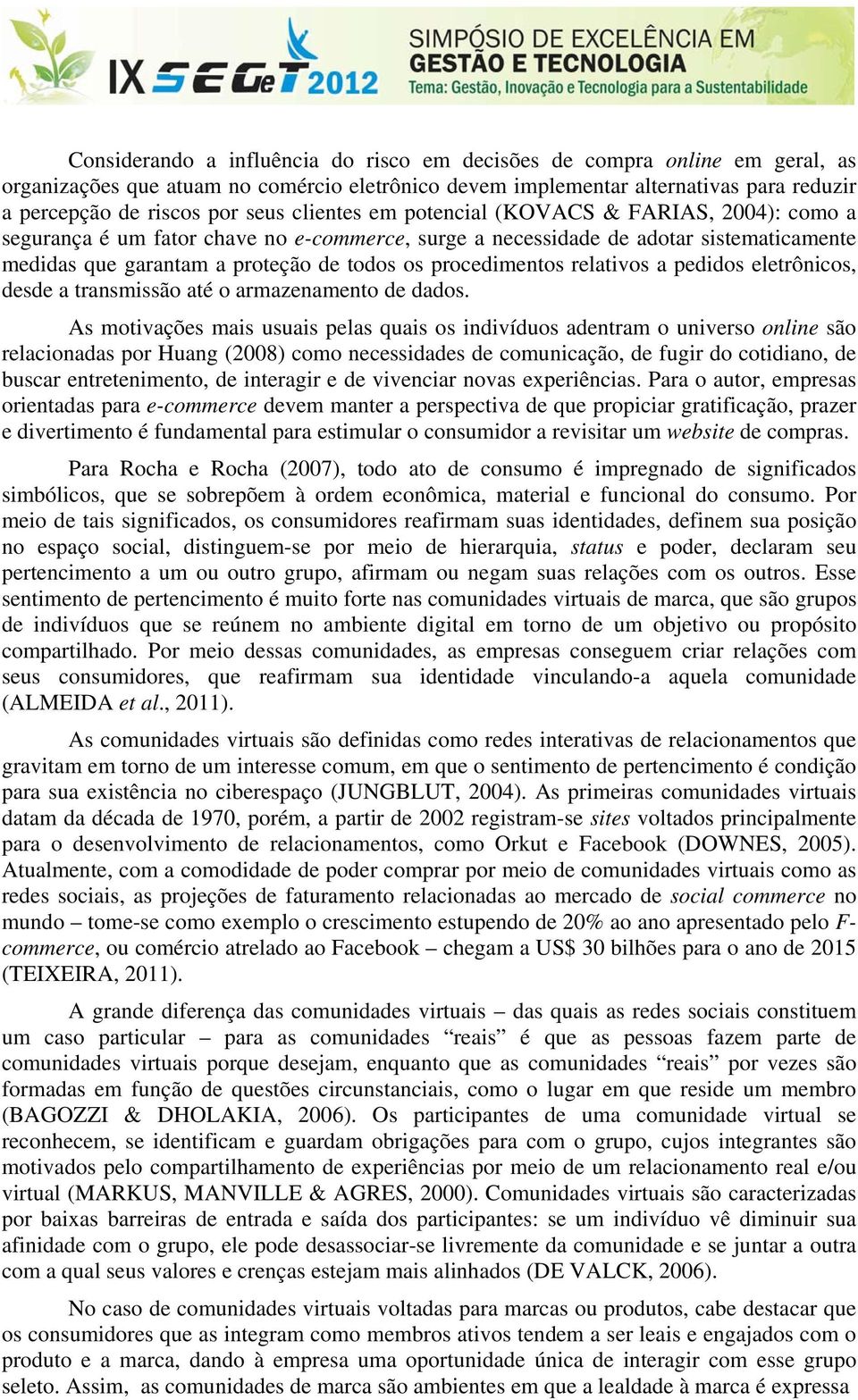 procedimentos relativos a pedidos eletrônicos, desde a transmissão até o armazenamento de dados.