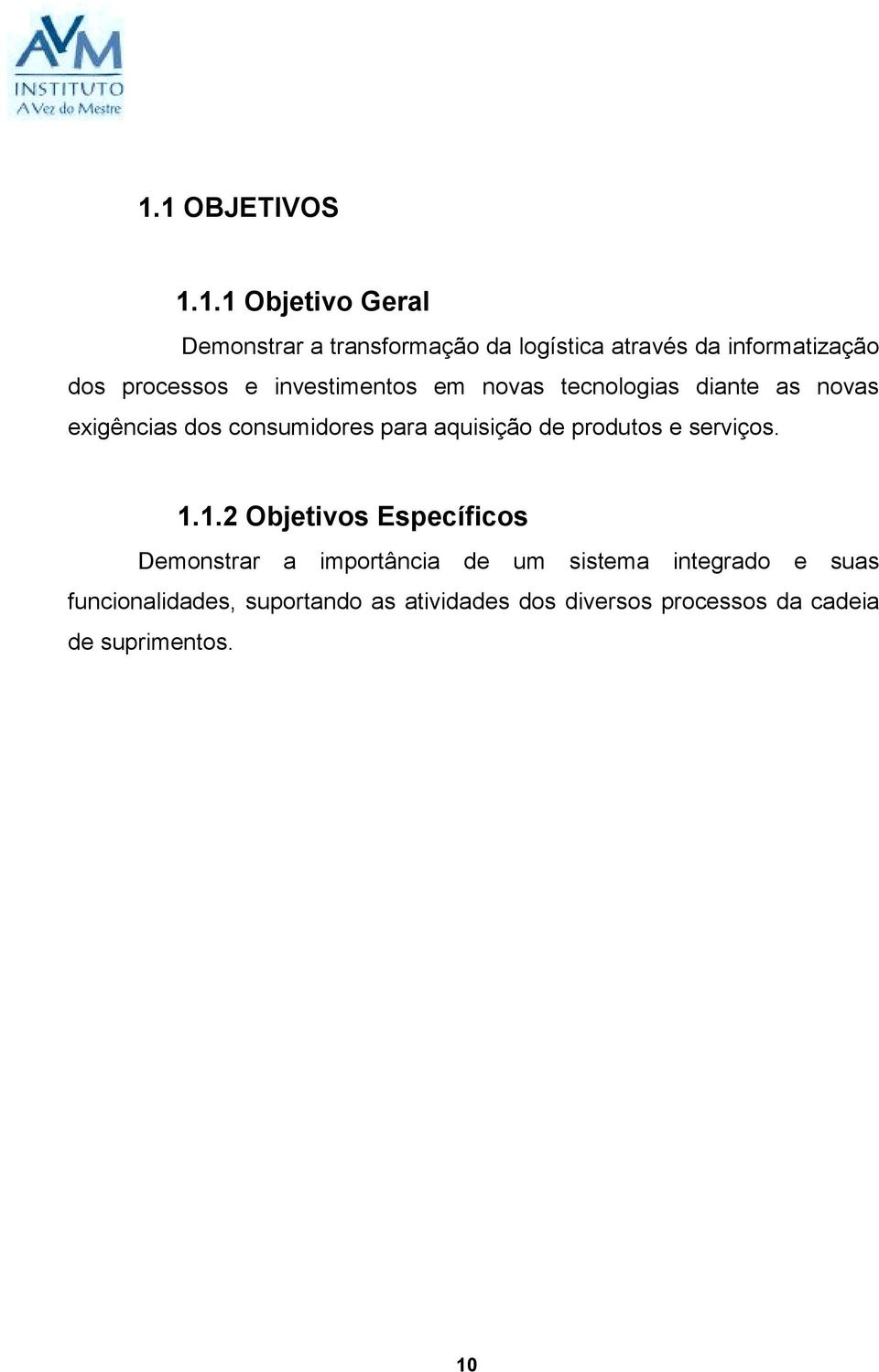 aquisição de produtos e serviços. 1.