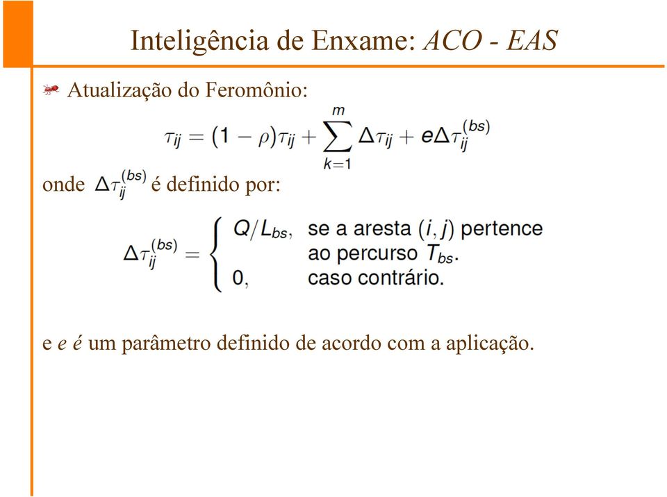 definido por: e e é um parâmetro