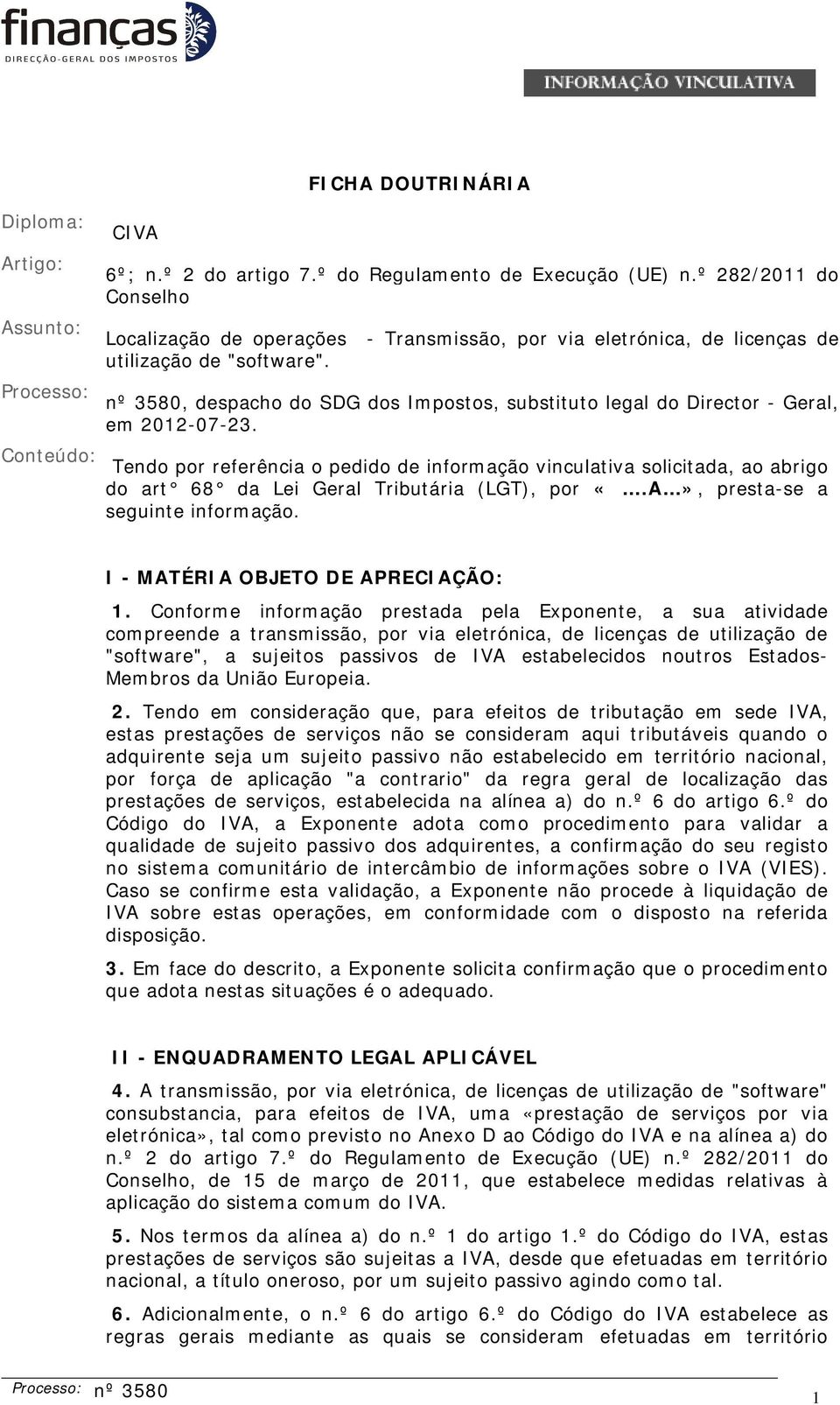 Processo: nº 3580, despacho do SDG dos Impostos, substituto legal do Director - Geral, em 2012-07-23.