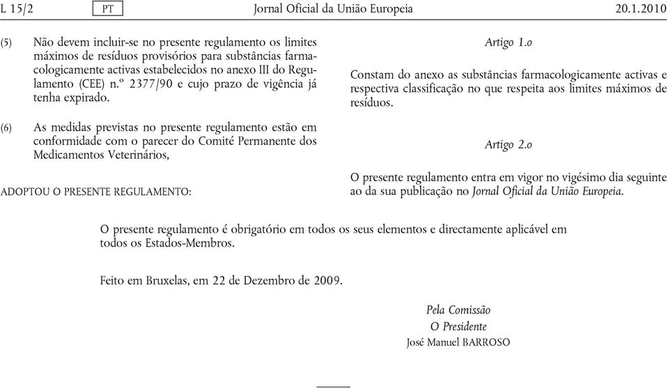 Cnstam d anex as substâncias s e respectiva classificaçã n que respeita as limites máxims de resídus. Artig 2.