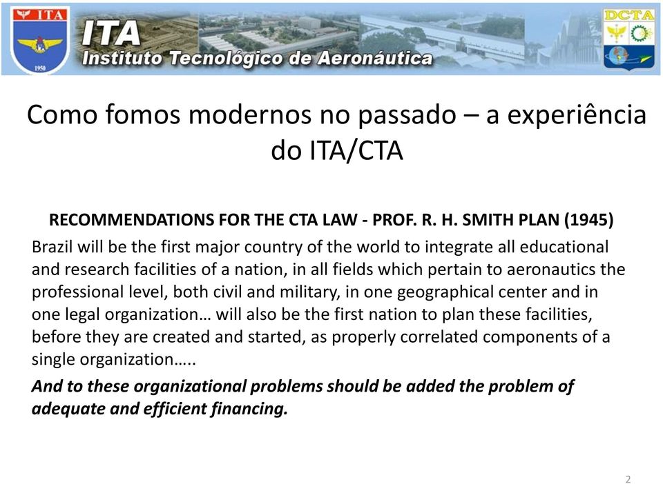 pertain to aeronautics the professional level, both civil and military, in one geographical center and in one legal organization will also be the first nation