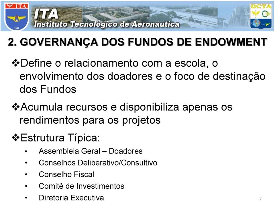 disponibiliza apenas os rendimentos para os projetos Estrutura Típica: Assembleia Geral