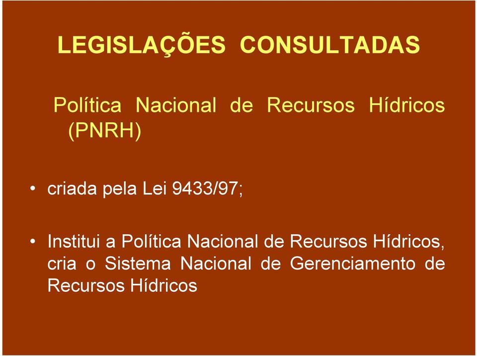 Institui a Política Nacional de Recursos Hídricos,