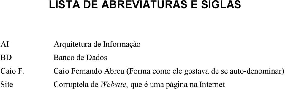 Fernando Abreu (Forma como ele gostava de se