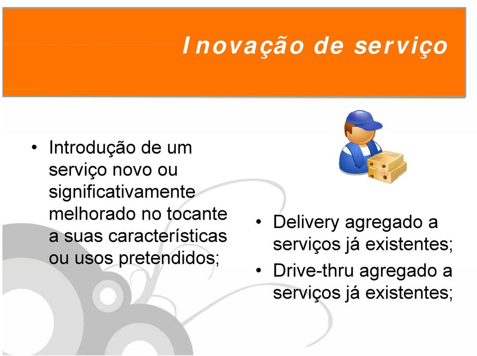 características ou usos pretendidos; Delivery agregado a