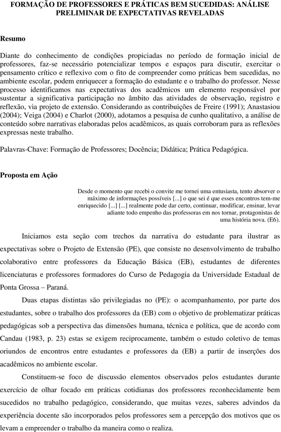 a formação do estudante e o trabalho do professor.