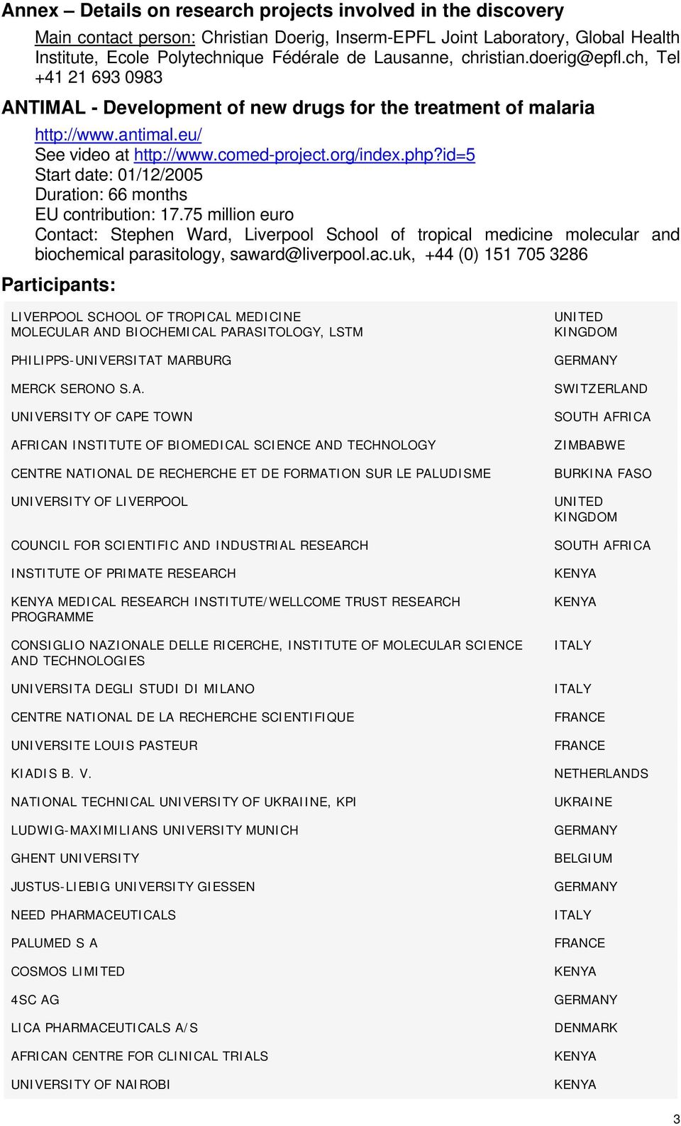 id=5 Start date: 01/12/2005 Duration: 66 months EU contribution: 17.