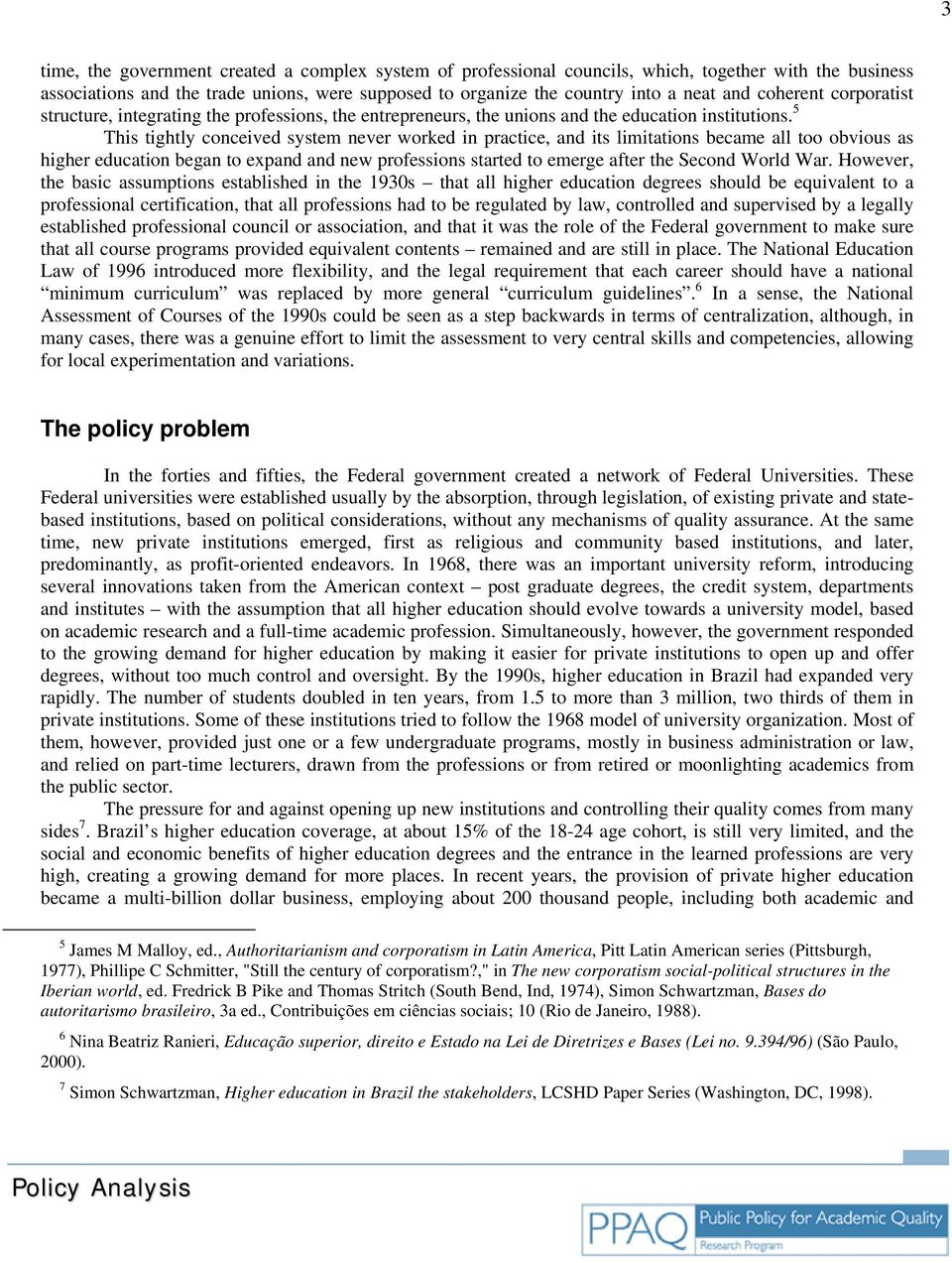 5 This tightly conceived system never worked in practice, and its limitations became all too obvious as higher education began to expand and new professions started to emerge after the Second World