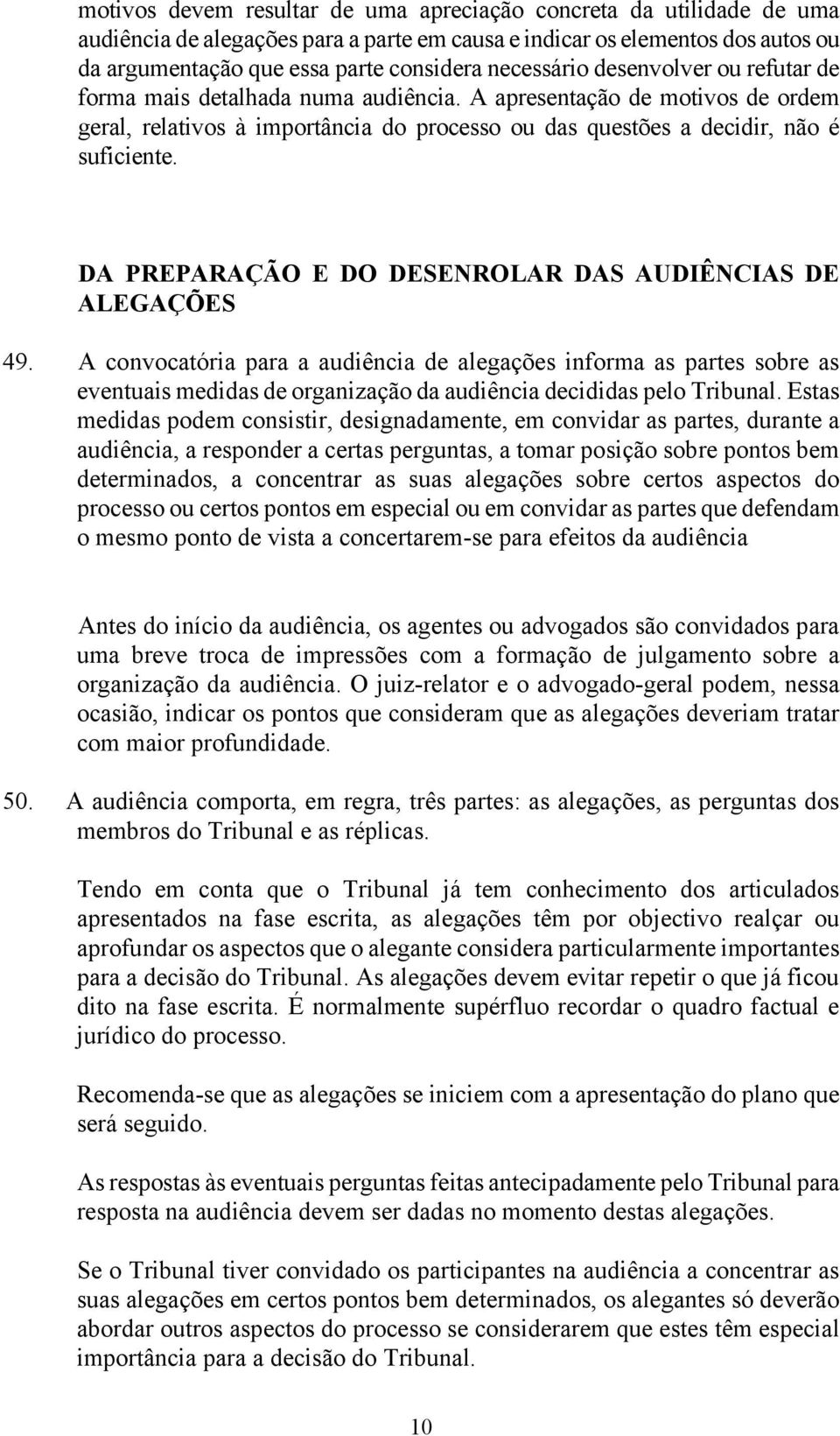 DA PREPARAÇÃO E DO DESENROLAR DAS AUDIÊNCIAS DE ALEGAÇÕES 49.