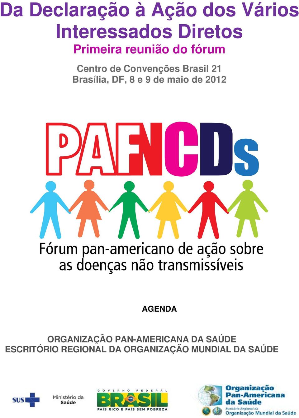 DF, 8 e 9 de mai de 2012 AGENDA ORGANIZAÇÃO