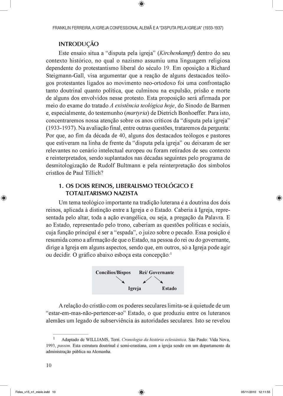 Em oposição a Richard Steigmann-Gall, visa argumentar que a reação de alguns destacados teólogos protestantes ligados ao movimento neo-ortodoxo foi uma confrontação tanto doutrinal quanto política,