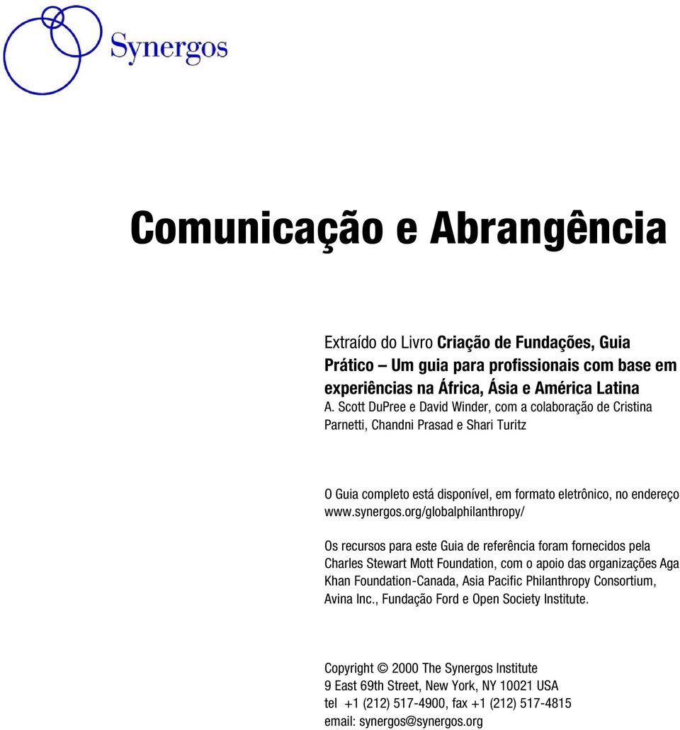 org/globalphilanthropy/ Os recursos para este Guia de referência foram fornecidos pela Charles Stewart Mott Foundation, com o apoio das organizações Aga Khan Foundation-Canada, Asia Pacific