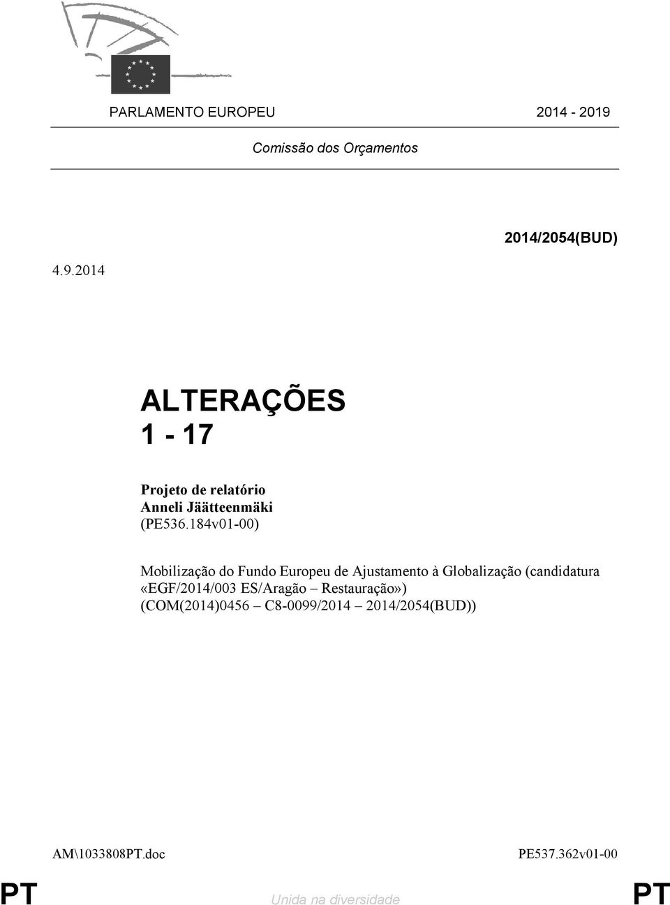 2014 ALTERAÇÕES 1-17 Projeto de relatório Anneli Jäätteenmäki (PE536.