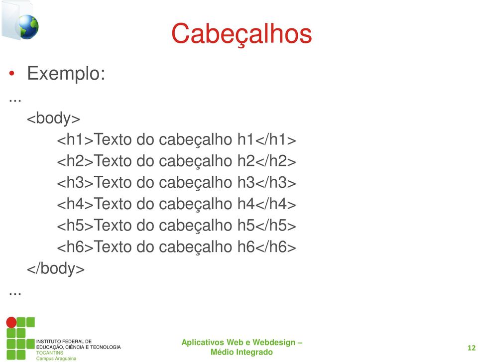 .. <h2>texto do cabeçalho h2</h2> <h3>texto do cabeçalho