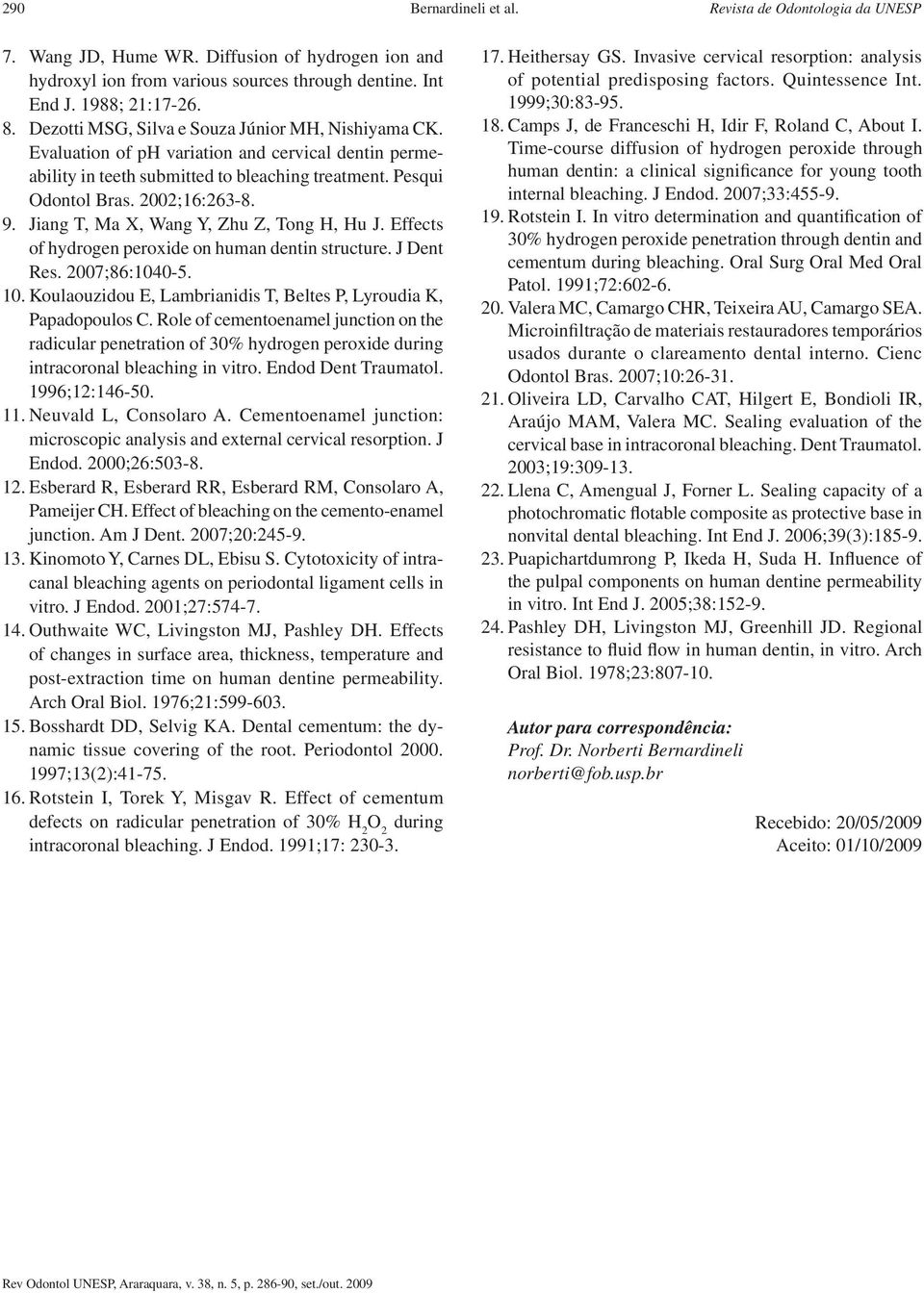 Jiang T, Ma X, Wang Y, Zhu Z, Tong H, Hu J. Effects of hydrogen peroxide on human dentin structure. J Dent Res. 2007;86:1040-5. 10.