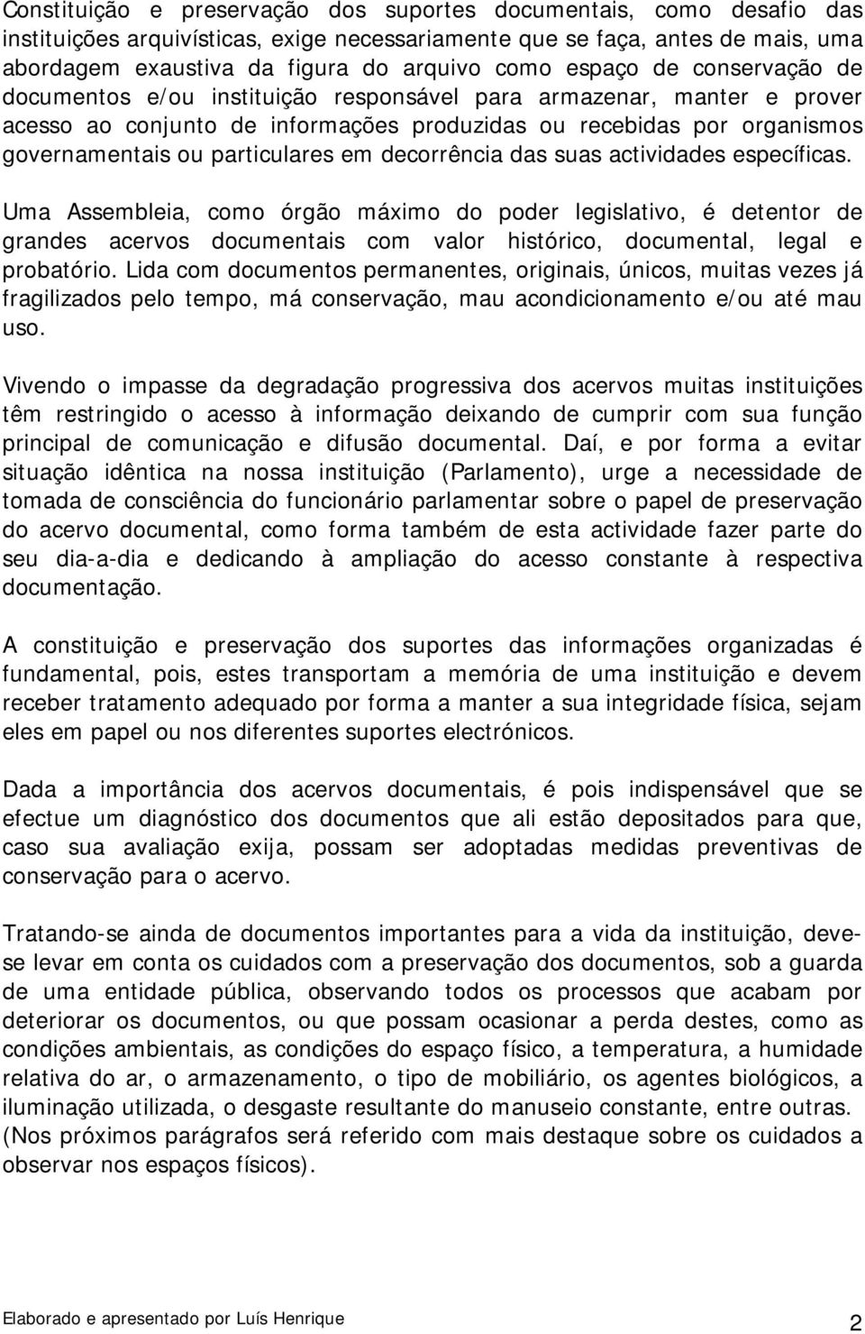 particulares em decorrência das suas actividades específicas.