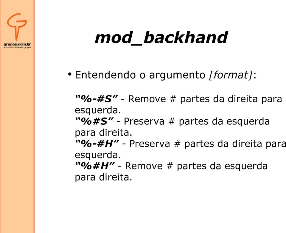 %#S - Preserva # partes da esquerda para direita.