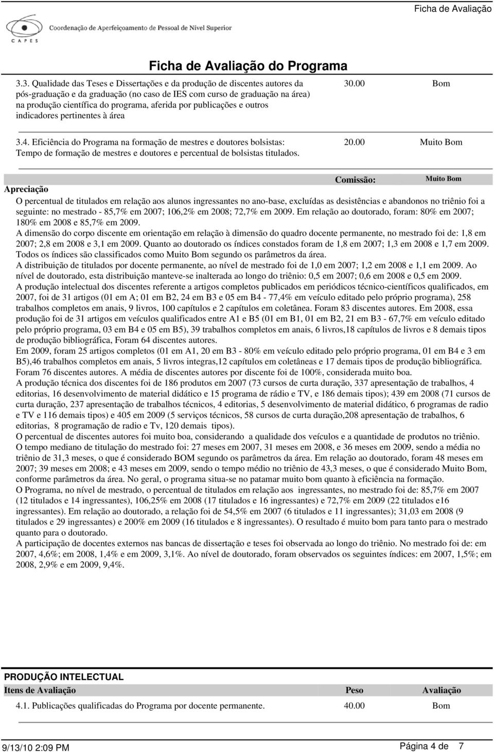 Eficiência do Programa na formação de mestres e doutores bolsistas: Tempo de formação de mestres e doutores e percentual de bolsistas titulados. 20.