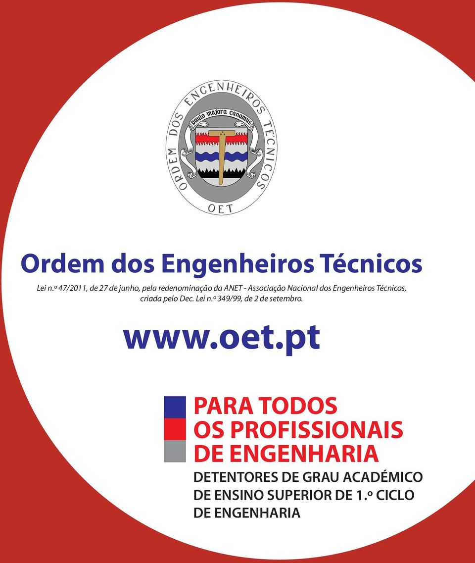 Engenheiros Técnicos, criada pelo Dec. Lei n.º 349/99, de 2 de setembro. www.