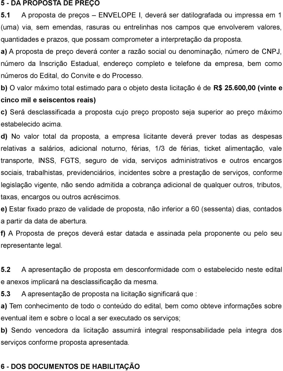 comprometer a interpretação da proposta.