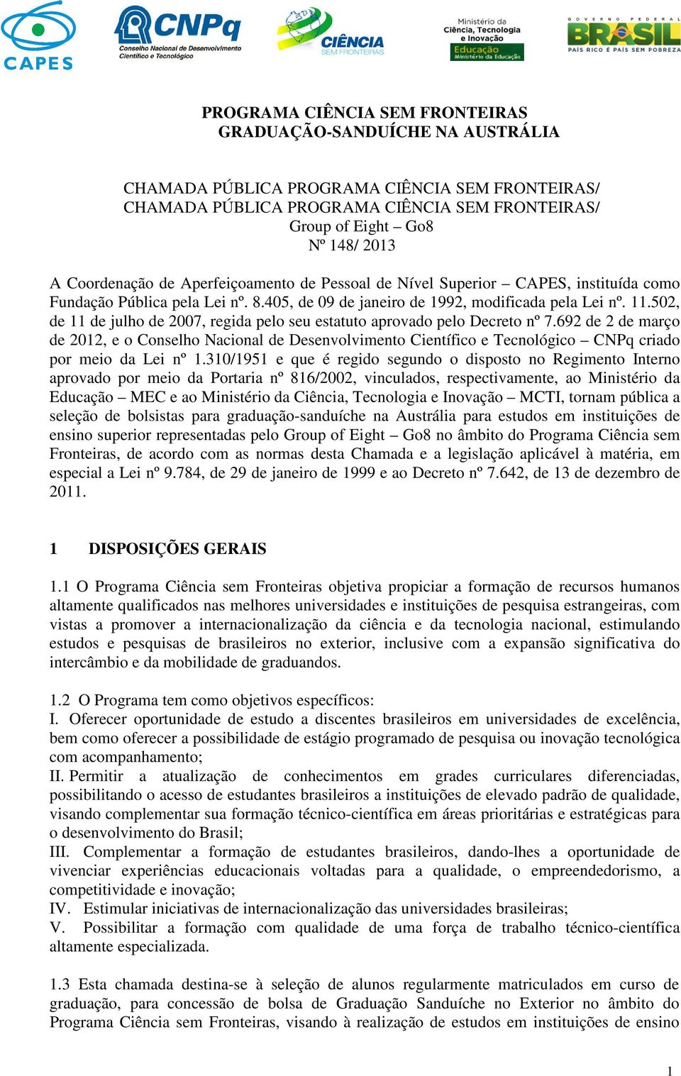 502, de 11 de julho de 2007, regida pelo seu estatuto aprovado pelo Decreto nº 7.