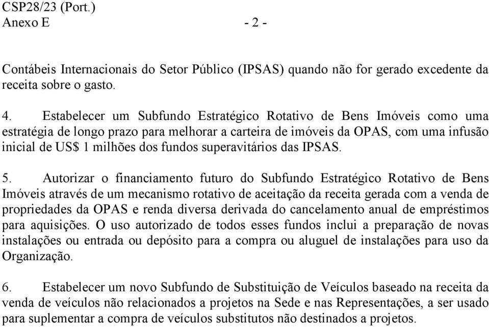 superavitários das IPSAS. 5.