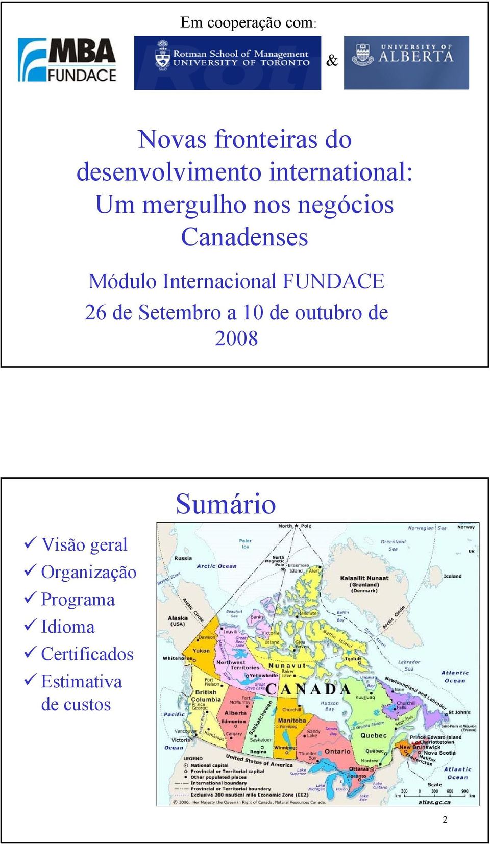 Internacional FUNDACE 26 de Setembro a 10 de outubro de 2008