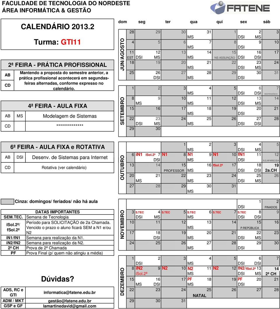 2ª 7 N1 8 N1 9 N1 10 fn1 11 12 DSI MS DSI PROFESSOR MS DSI DSI 2a.CH MS MS DSI MS MS DSI SEM.TEC.