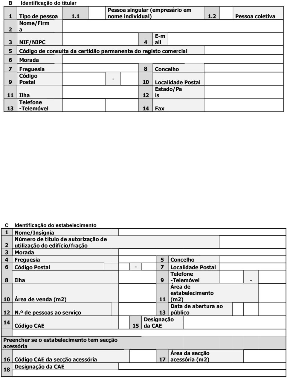 Telefone -Telemóvel Fx C Intificção do Nome/Insígni Núme título utorizção utilizção do edifício/frção Mord Fregui Concelho Código Postl - 7 Loclid Postl