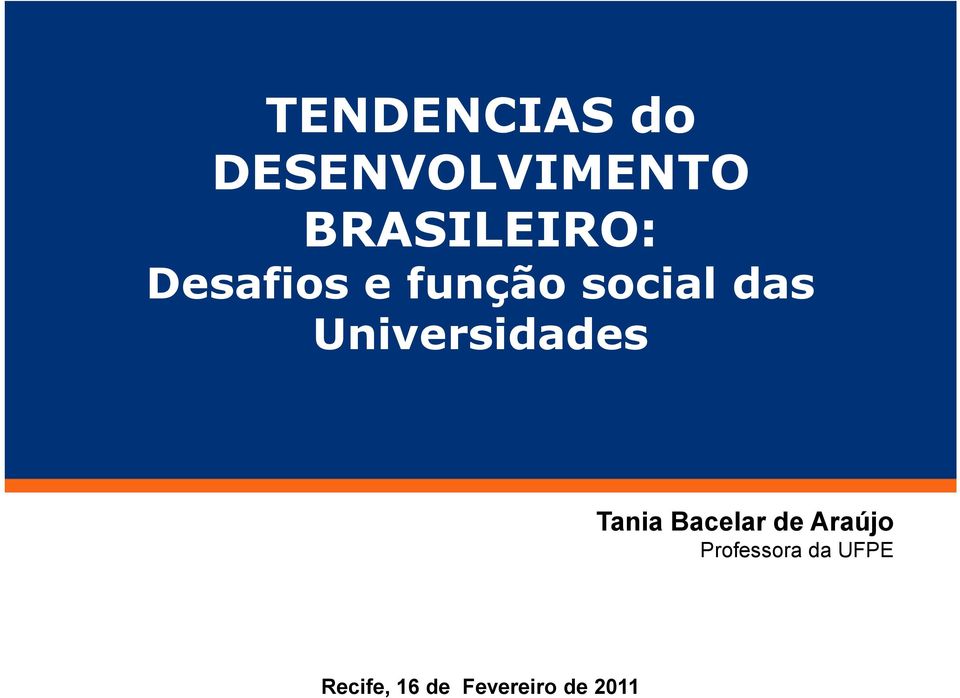 das Universidades Tania Bacelar de