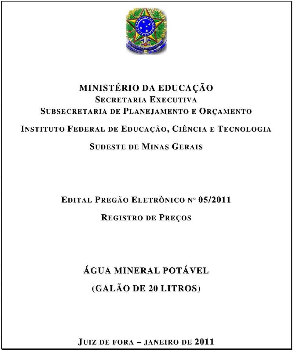 TECNOLOGIA SUDESTE DE MINAS GERAIS EDITAL PREGÃO ELETRÔNICO Nº 05/2011