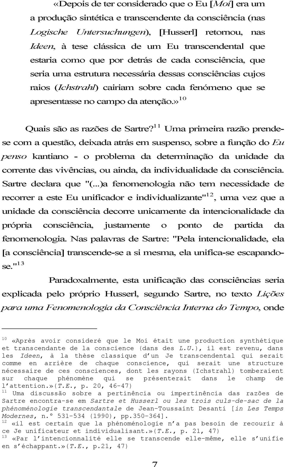 campo da atenção.» 10 Quais são as razões de Sartre?