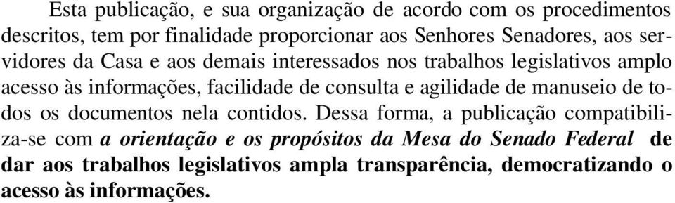 consulta e agi li da de de ma nu se io de to - dos os documentos nela con ti dos.