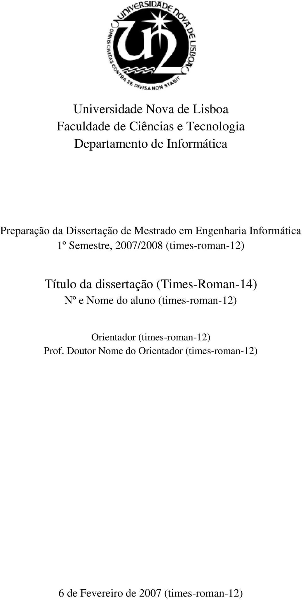 (times-roman-12) Título da dissertação (Times-Roman-14) Nº e Nome do aluno (times-roman-12)