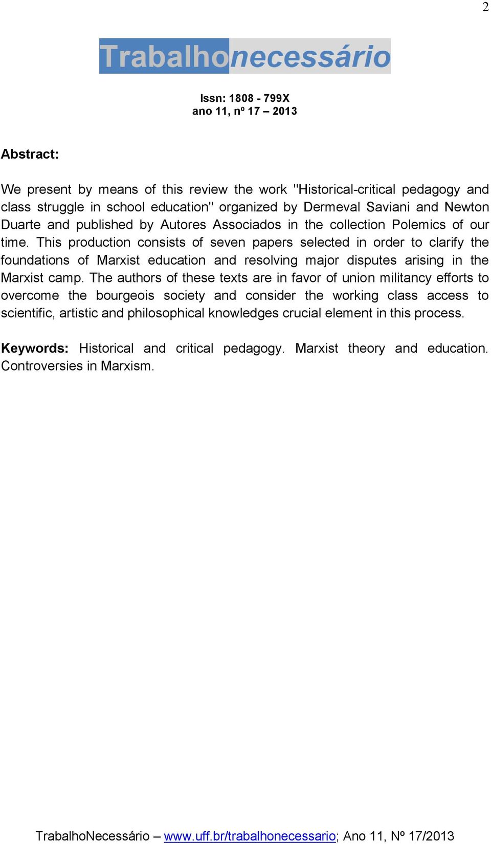 This production consists of seven papers selected in order to clarify the foundations of Marxist education and resolving major disputes arising in the Marxist camp.
