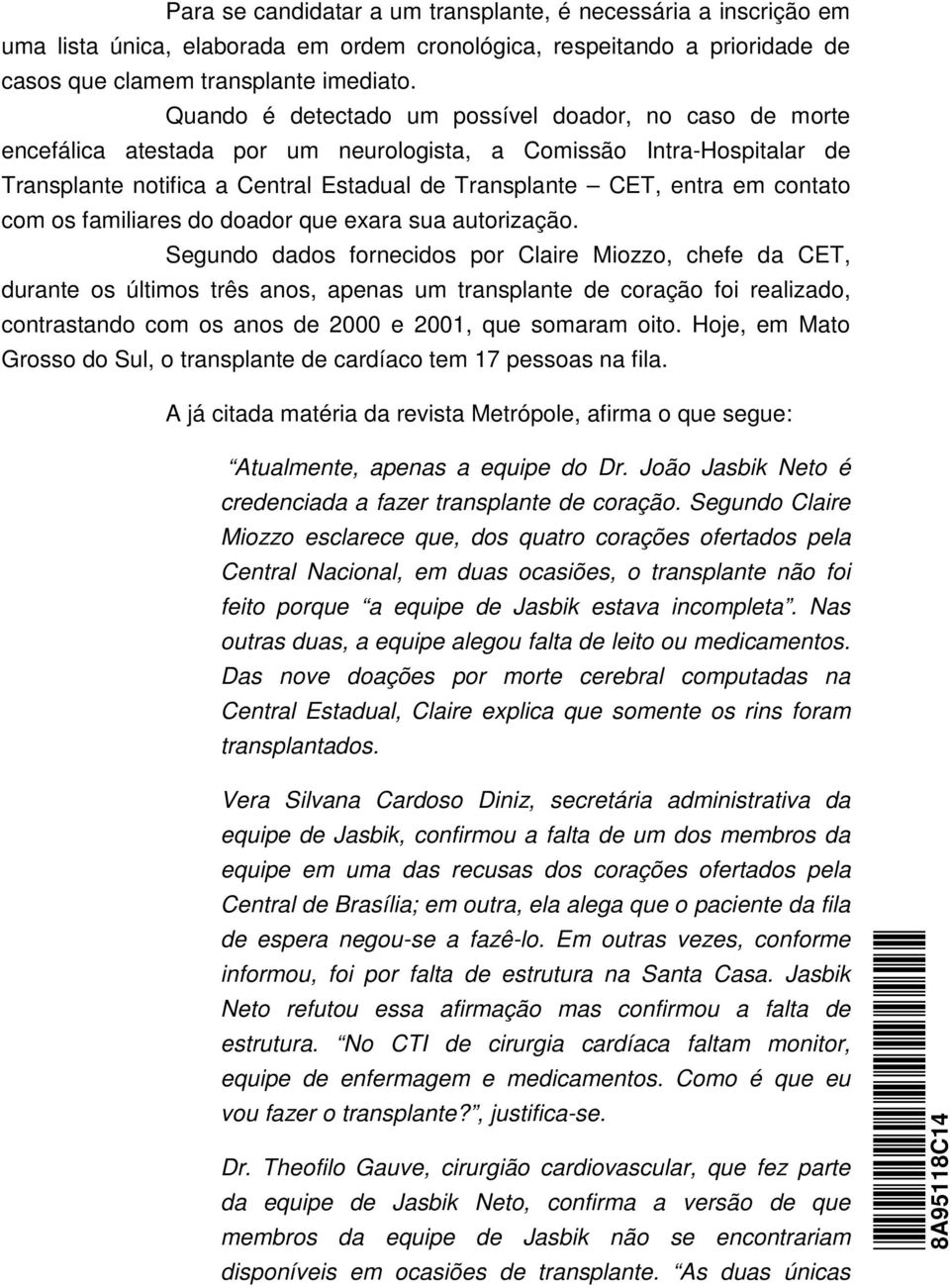 contato com os familiares do doador que exara sua autorização.