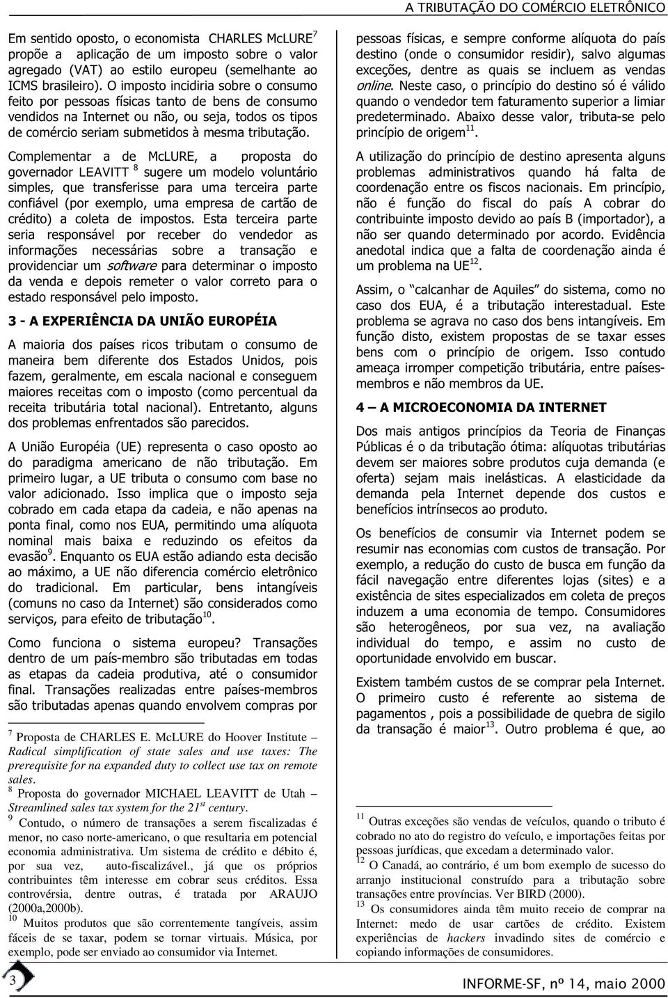 8 Proposta do governador MICHEL LEVITT de Utah Streamlined sales tax system for the 21 st century.