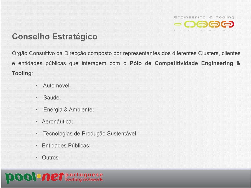 Pólo de Competitividade Engineering & Tooling: Automóvel; Saúde; Energia &