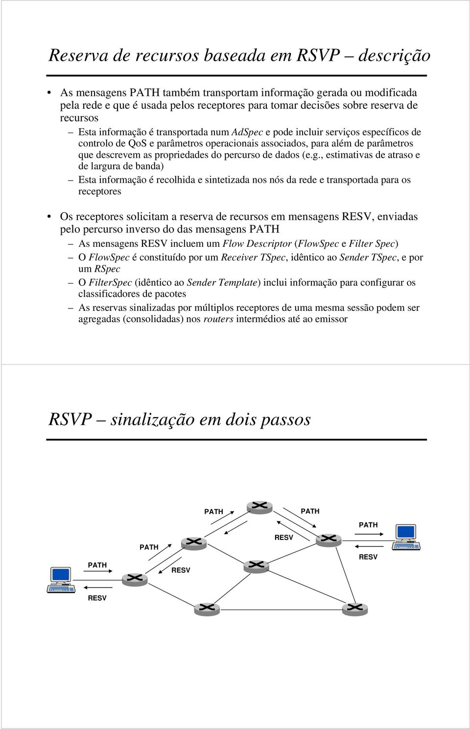 do percurso de dados (e.g.